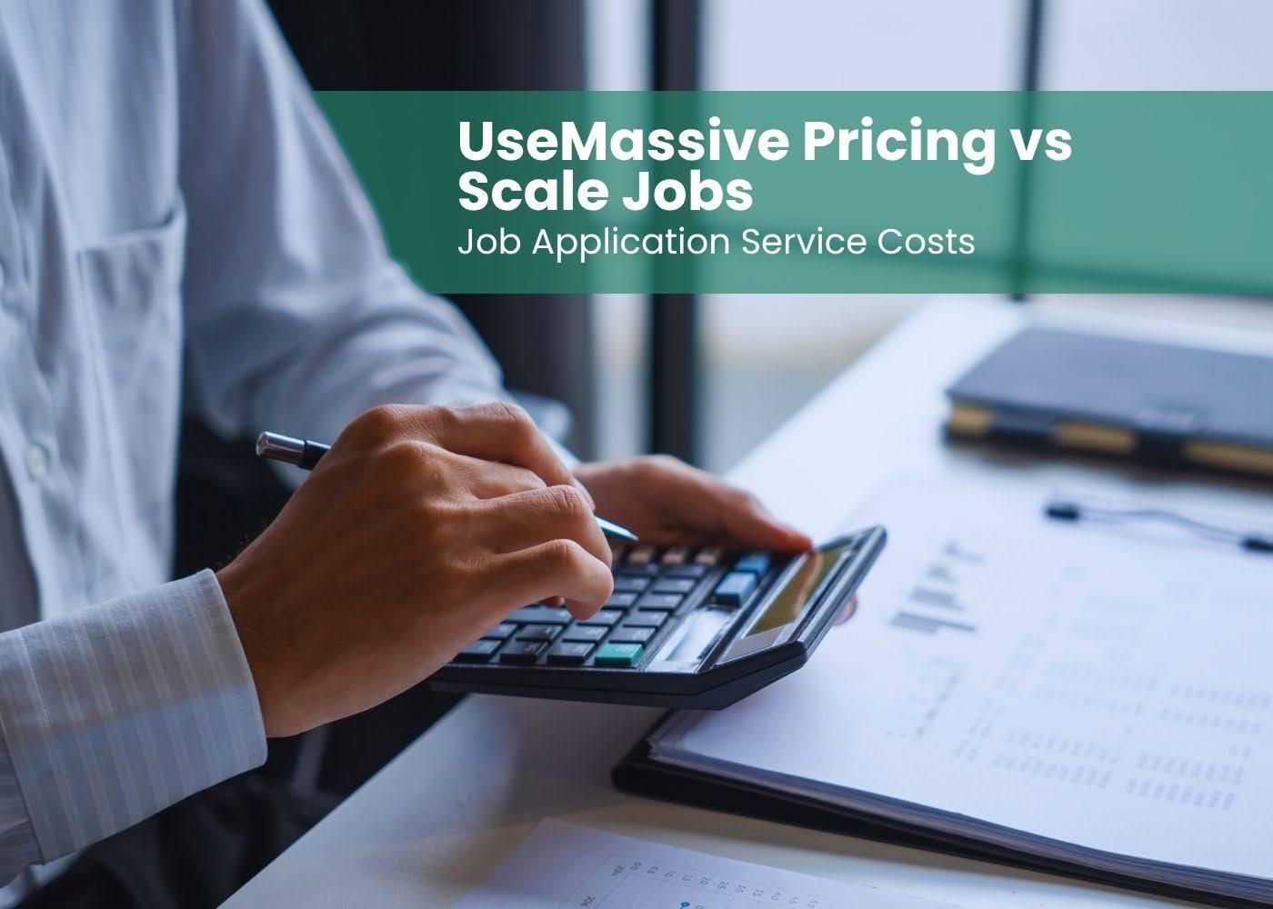 Preview for UseMassive Pricing vs. Scale.Jobs: Job Application Service Costs