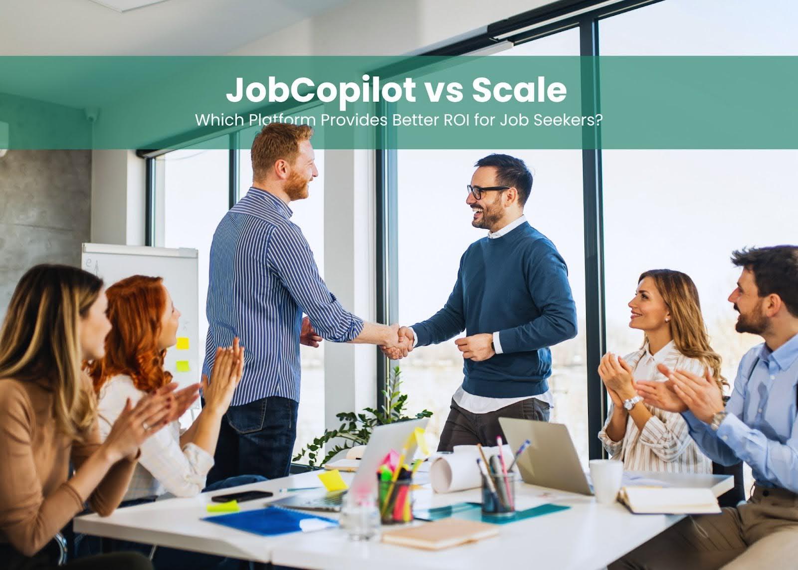 Preview for JobCopilot vs Scale: Which Platform Provides Better ROI for Job Seekers?